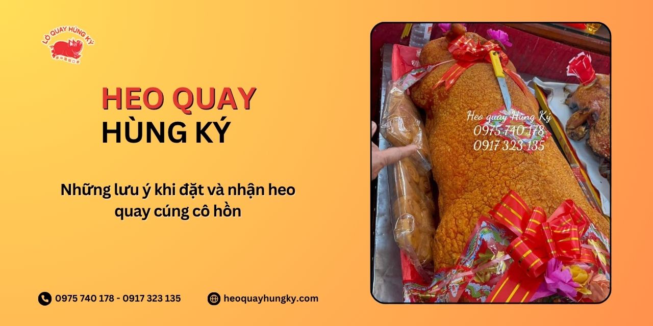 Những lưu ý khi đặt và nhận heo quay cúng cô hồn