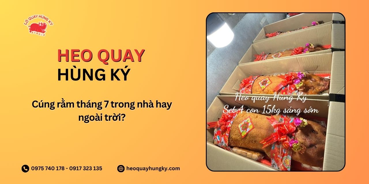 Cúng rằm tháng 7 trong nhà hay ngoài trời?