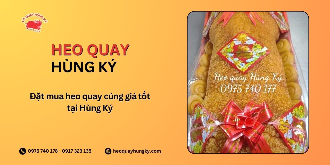 Đặt mua heo quay cúng giá tốt tại Hùng Ký