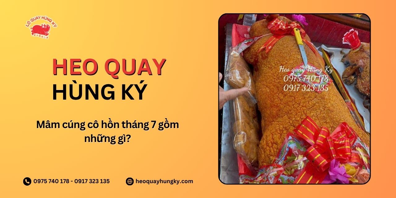 Mâm cúng cô hồn tháng 7 gồm những gì?