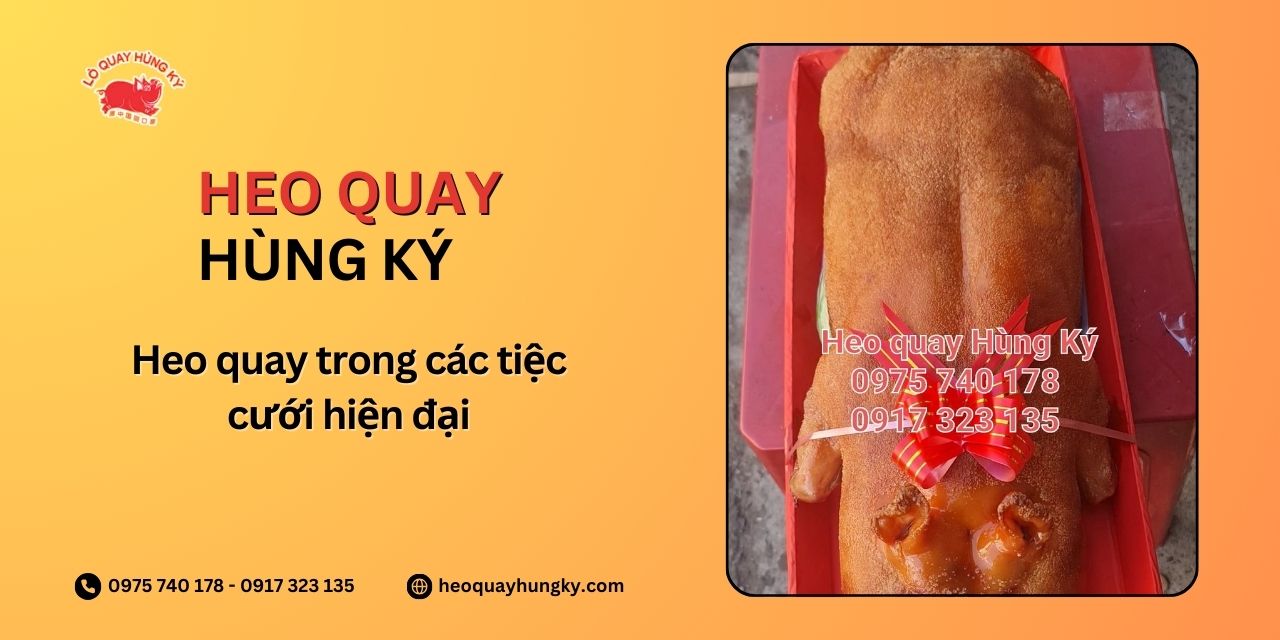  Heo quay trong các tiệc cưới hiện đại