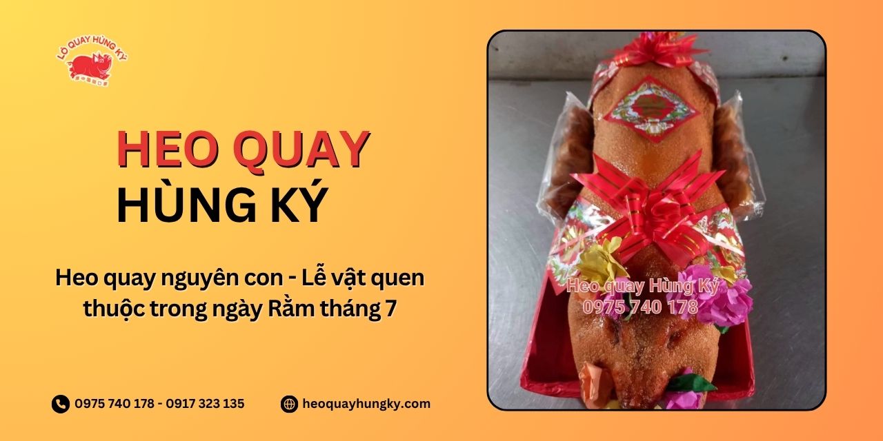 Heo quay nguyên con - Lễ vật quen thuộc trong ngày Rằm tháng 7