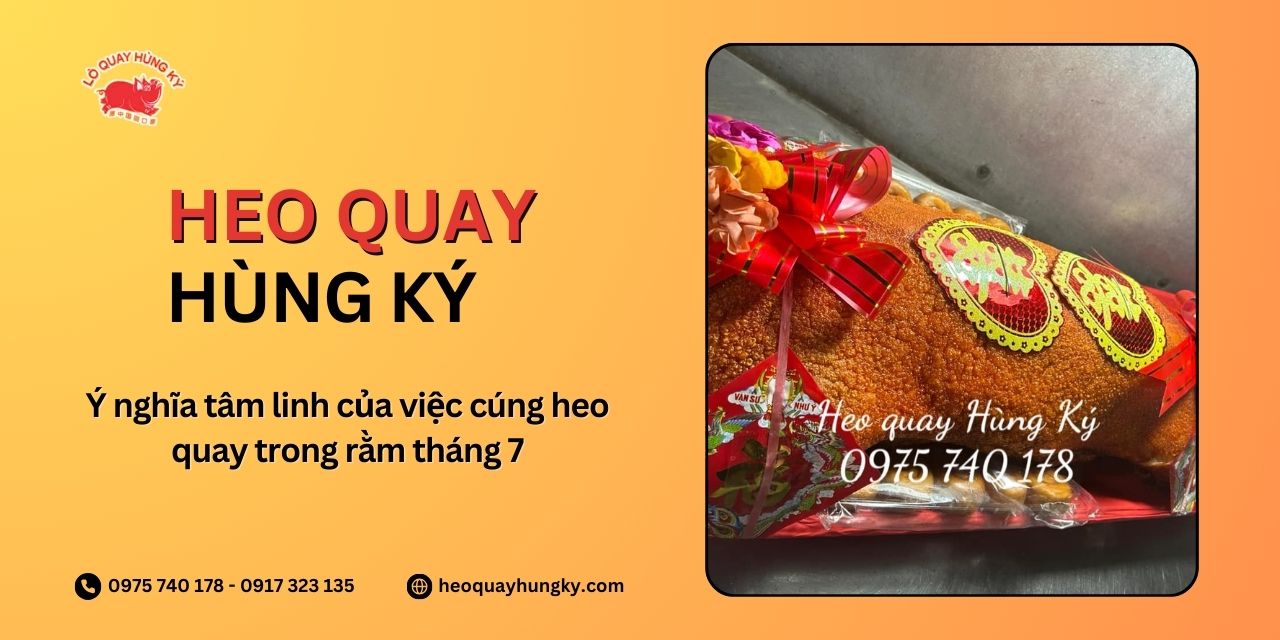 Ý nghĩa tâm linh của việc cúng heo quay trong rằm tháng 7