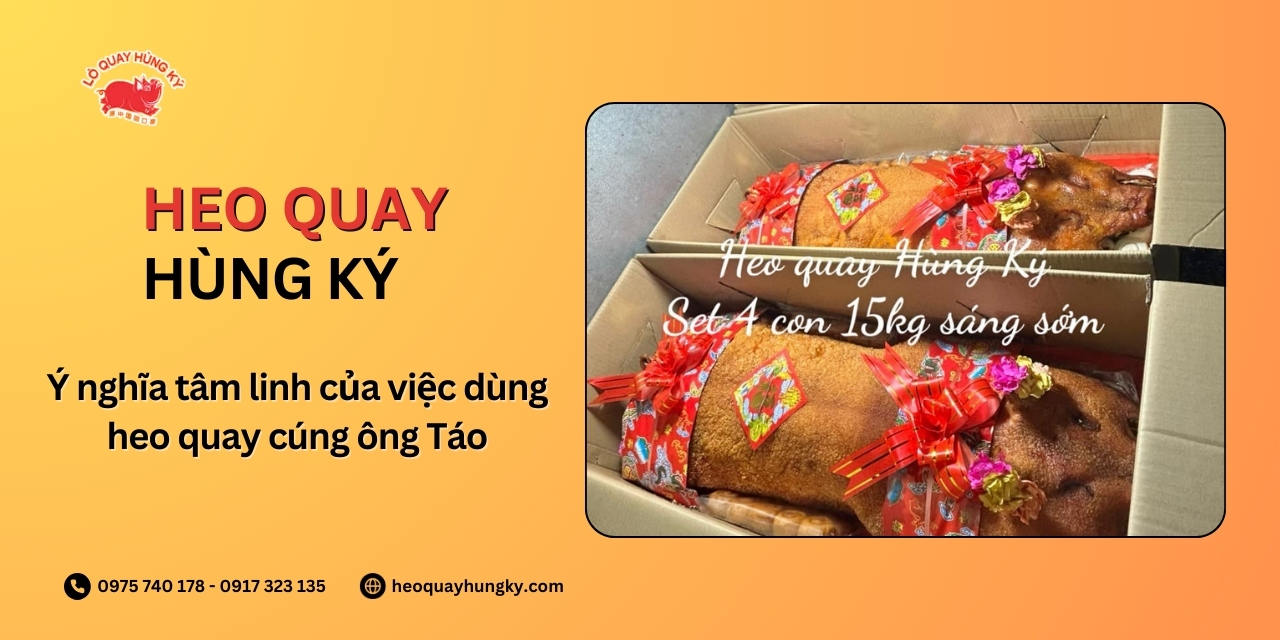 Ý nghĩa tâm linh của việc dùng heo quay cúng ông Táo