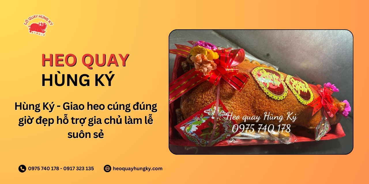 Hùng Ký - Giao heo cúng đúng giờ đẹp hỗ trợ gia chủ làm lễ suôn sẻ