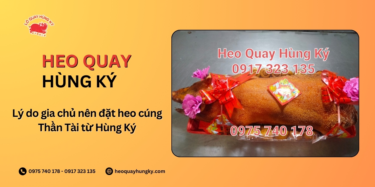 Lý do gia chủ nên đặt heo cúng Thần Tài từ Hùng Ký